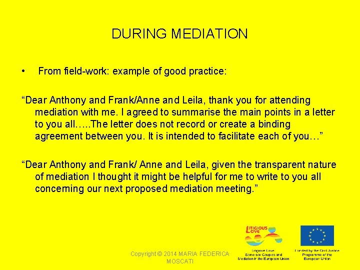 DURING MEDIATION • From field-work: example of good practice: “Dear Anthony and Frank/Anne and