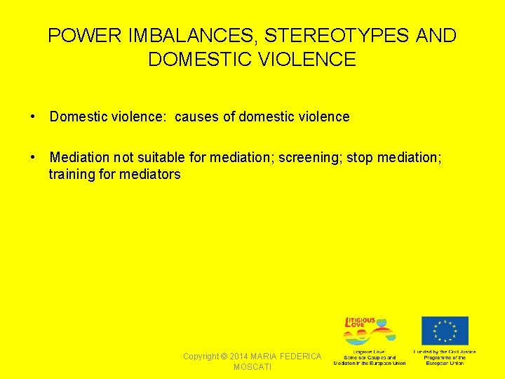 POWER IMBALANCES, STEREOTYPES AND DOMESTIC VIOLENCE • Domestic violence: causes of domestic violence •