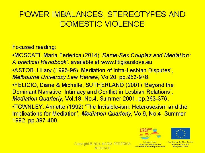POWER IMBALANCES, STEREOTYPES AND DOMESTIC VIOLENCE Focused reading: • MOSCATI, Maria Federica (2014) ‘Same-Sex