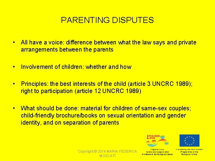 PARENTING DISPUTES • All have a voice: difference between what the law says and