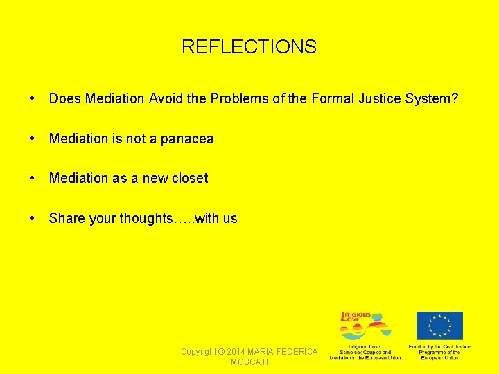 REFLECTIONS • Does Mediation Avoid the Problems of the Formal Justice System? • Mediation