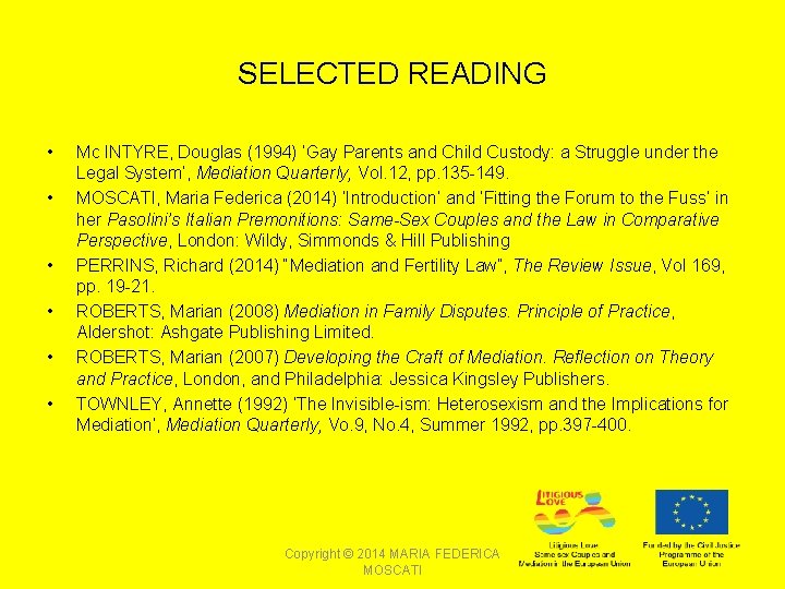 SELECTED READING • • • Mc INTYRE, Douglas (1994) ‘Gay Parents and Child Custody: