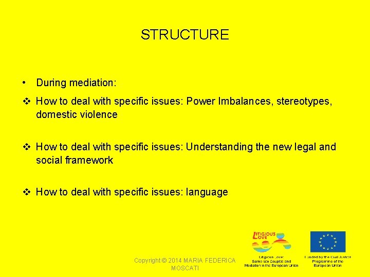 STRUCTURE • During mediation: v How to deal with specific issues: Power Imbalances, stereotypes,