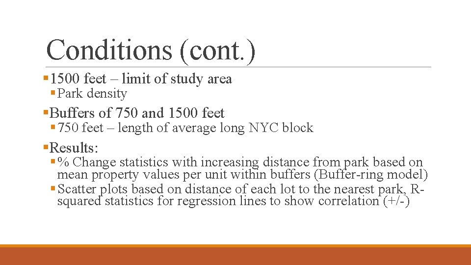 Conditions (cont. ) § 1500 feet – limit of study area § Park density