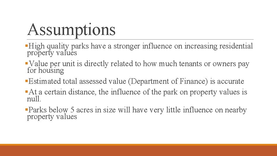 Assumptions §High quality parks have a stronger influence on increasing residential property values §Value