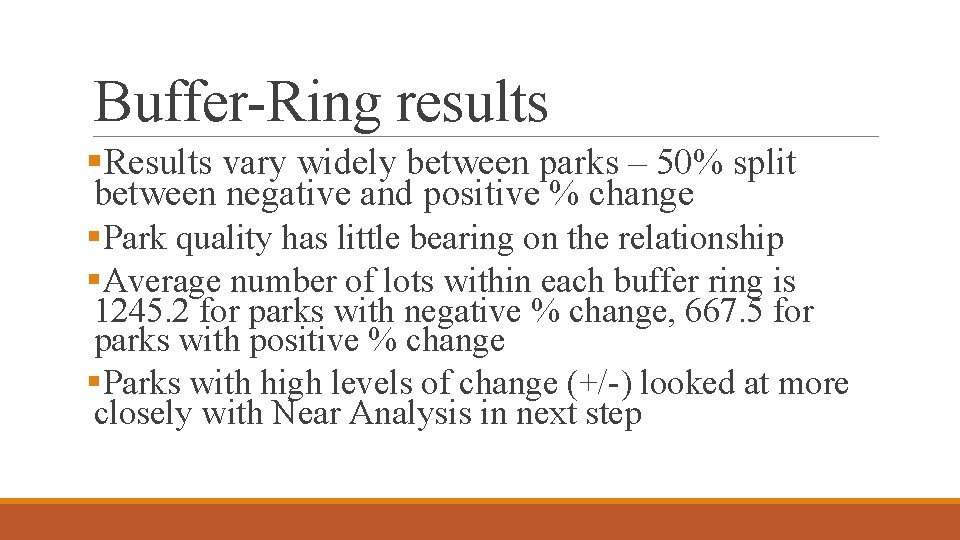 Buffer-Ring results §Results vary widely between parks – 50% split between negative and positive