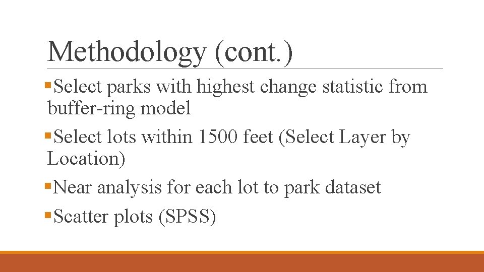Methodology (cont. ) §Select parks with highest change statistic from buffer-ring model §Select lots