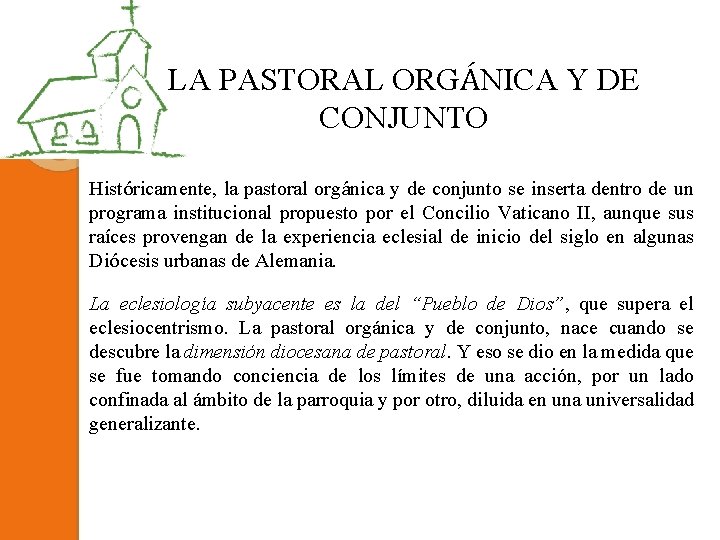 LA PASTORAL ORGÁNICA Y DE CONJUNTO Históricamente, la pastoral orgánica y de conjunto se LA PASTORAL ORGÁNICA Y DE CONJUNTO Históricamente, la pastoral orgánica y de conjunto se