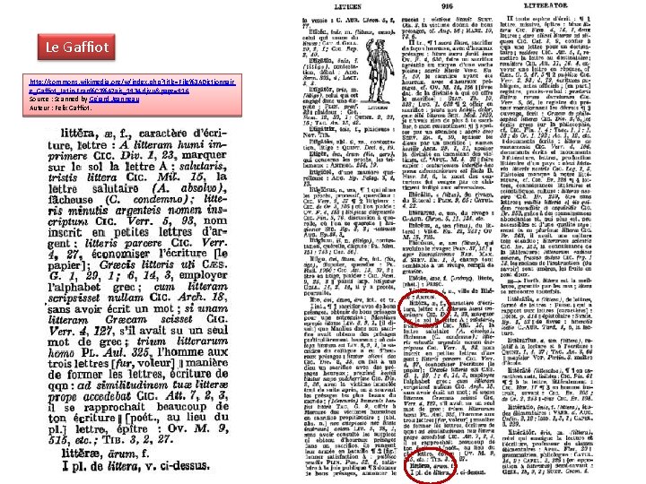 Le Gaffiot http: //commons. wikimedia. org/w/index. php? title=File%3 ADictionnair e_Gaffiot_Latin-Fran%C 3%A 7 ais_1934. djvu&page=916