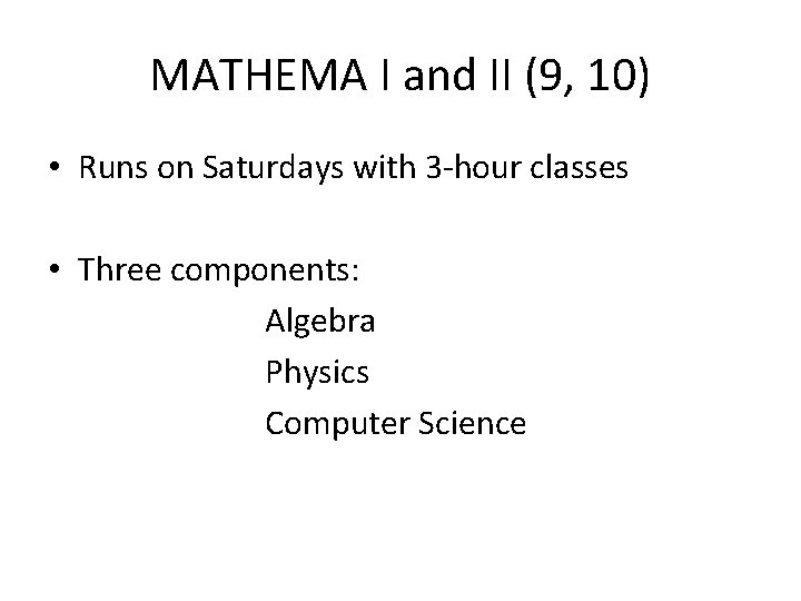 MATHEMA I and II (9, 10) • Runs on Saturdays with 3 -hour classes