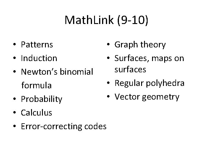 Math. Link (9 -10) • • Patterns • • Induction • Newton’s binomial •