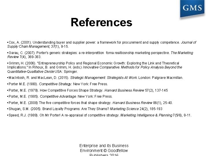 References • Cox, A. (2001). Understanding buyer and supplier power: a framework for procurement