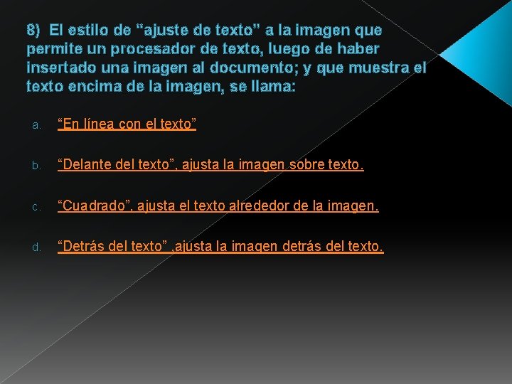 8) El estilo de “ajuste de texto” a la imagen que permite un procesador 8) El estilo de “ajuste de texto” a la imagen que permite un procesador