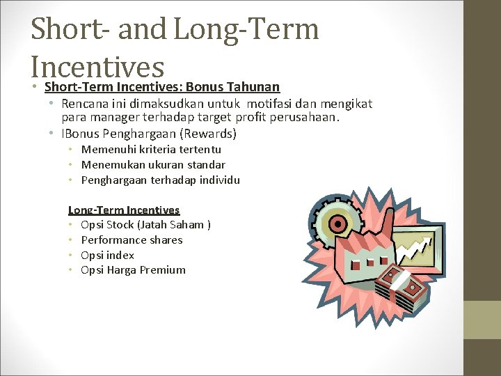 Short- and Long-Term Incentives • Short-Term Incentives: Bonus Tahunan • Rencana ini dimaksudkan untuk