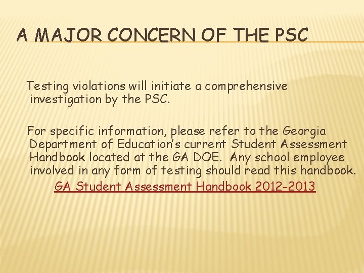 A MAJOR CONCERN OF THE PSC Testing violations will initiate a comprehensive investigation by