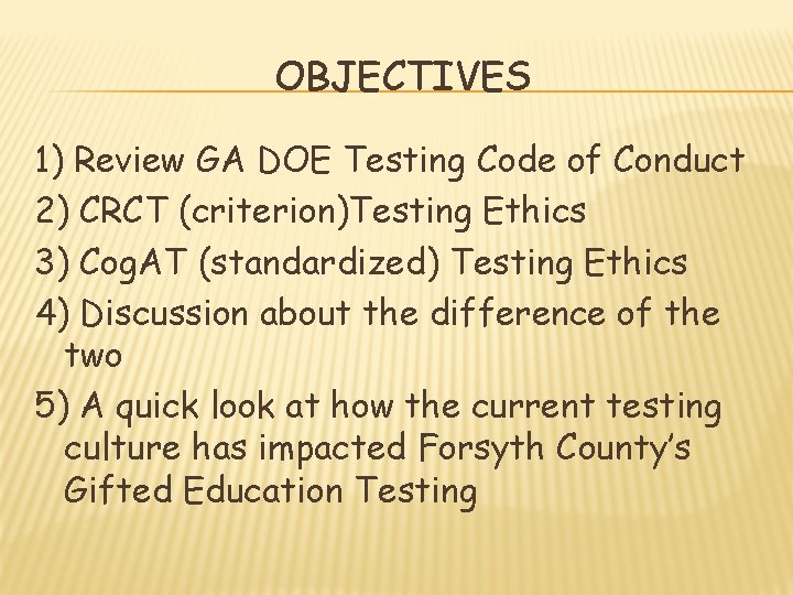 OBJECTIVES 1) Review GA DOE Testing Code of Conduct 2) CRCT (criterion)Testing Ethics 3)
