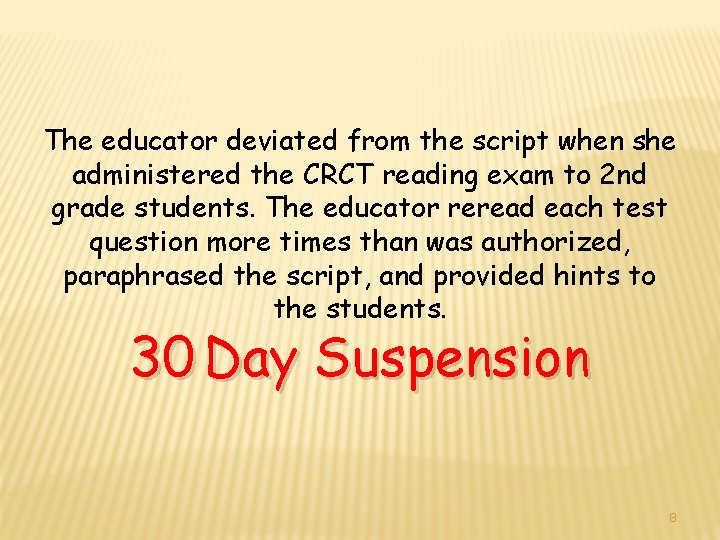 The educator deviated from the script when she administered the CRCT reading exam to