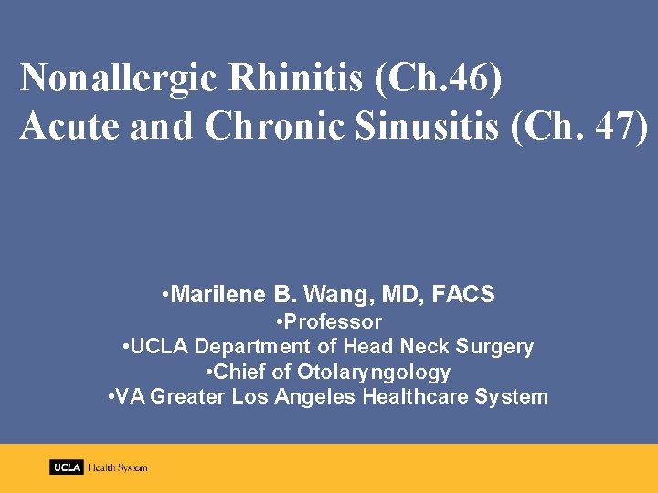 Nonallergic Rhinitis (Ch. 46) Acute and Chronic Sinusitis (Ch. 47) • Marilene B. Wang,