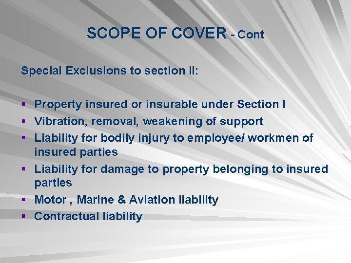 SCOPE OF COVER - Cont Special Exclusions to section II: § Property insured or