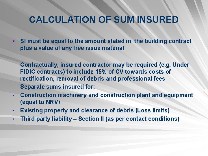 CALCULATION OF SUM INSURED § SI must be equal to the amount stated in