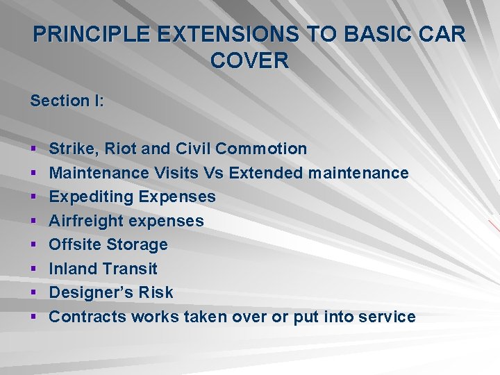 PRINCIPLE EXTENSIONS TO BASIC CAR COVER Section I: § Strike, Riot and Civil Commotion