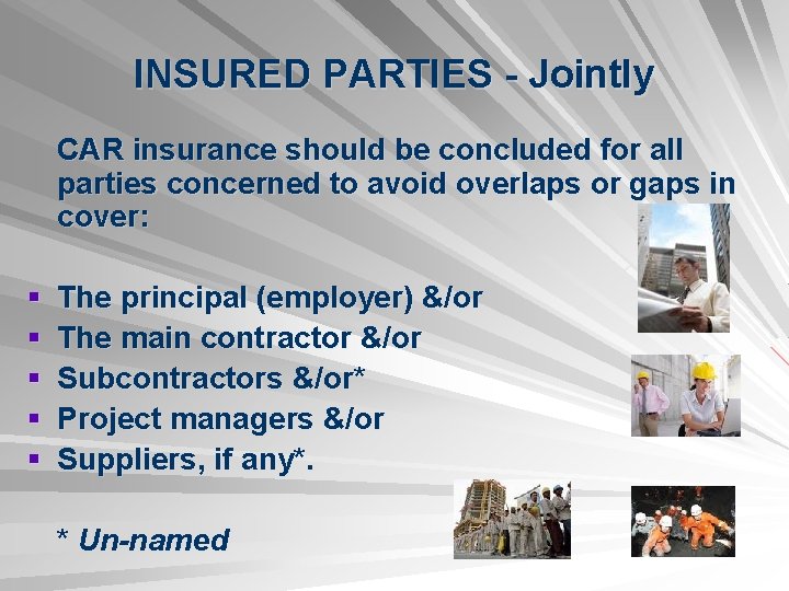 INSURED PARTIES - Jointly CAR insurance should be concluded for all parties concerned to