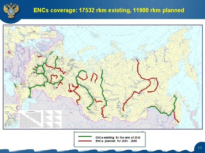 ENCs coverage: 17532 rkm existing, 11900 rkm planned 11 