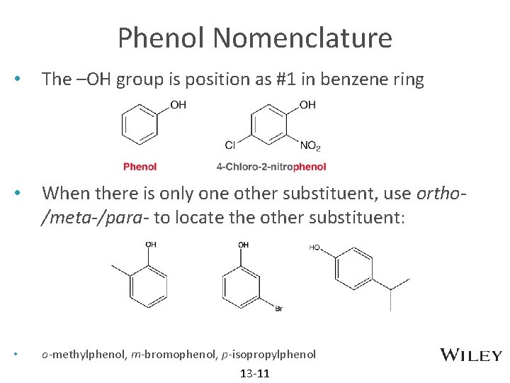 Phenol Nomenclature • The –OH group is position as #1 in benzene ring •