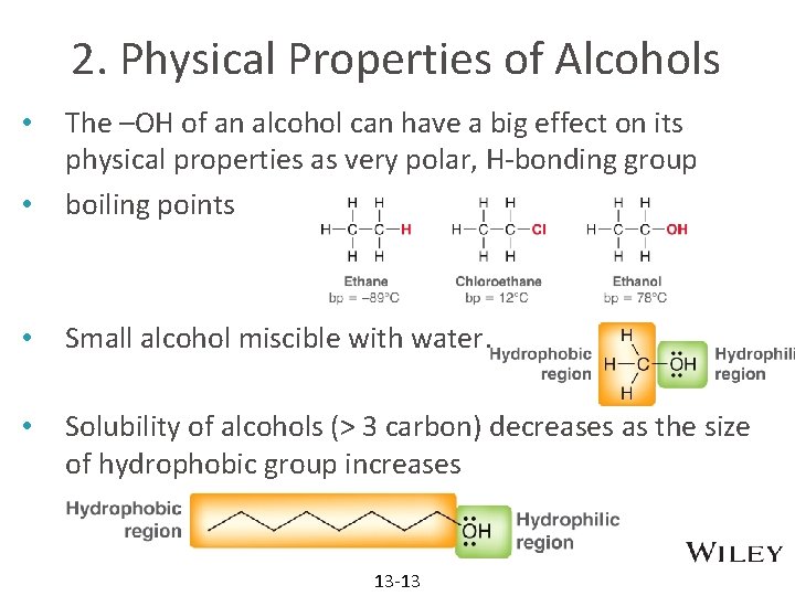 2. Physical Properties of Alcohols • The –OH of an alcohol can have a