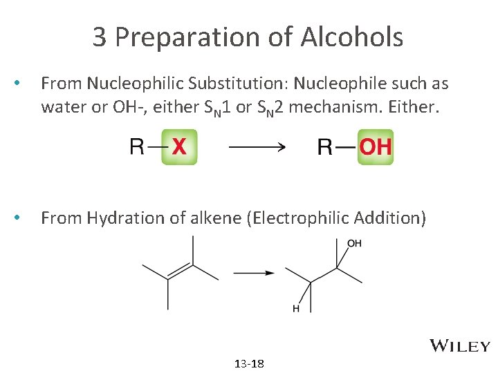 3 Preparation of Alcohols • From Nucleophilic Substitution: Nucleophile such as water or OH-,