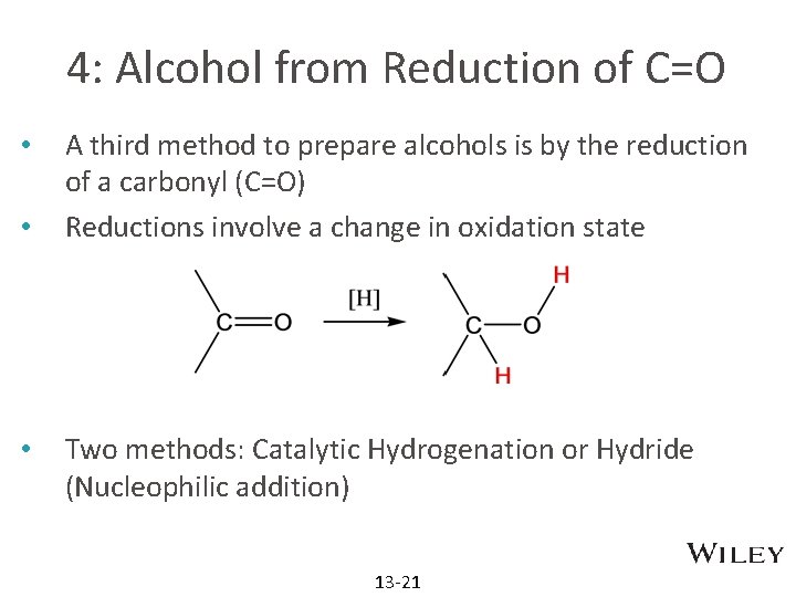 4: Alcohol from Reduction of C=O • • • A third method to prepare