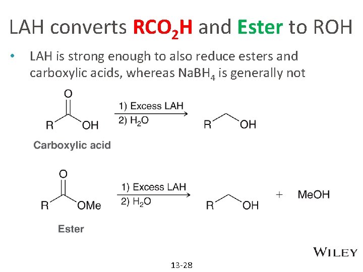 LAH converts RCO 2 H and Ester to ROH • LAH is strong enough