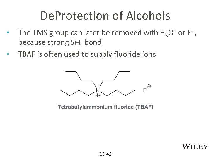 De. Protection of Alcohols • • The TMS group can later be removed with