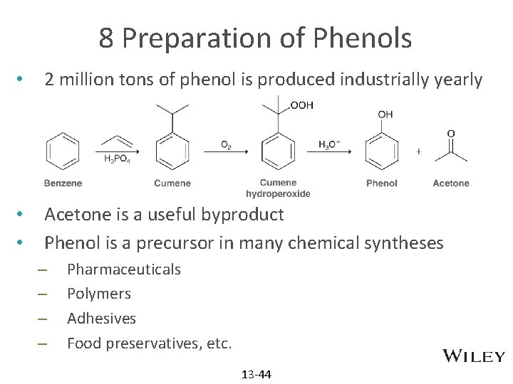 8 Preparation of Phenols • 2 million tons of phenol is produced industrially yearly