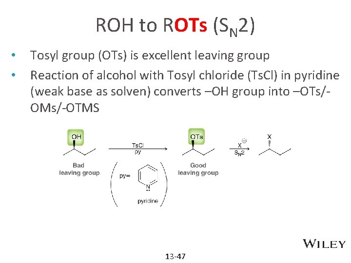 ROH to ROTs (SN 2) • • Tosyl group (OTs) is excellent leaving group