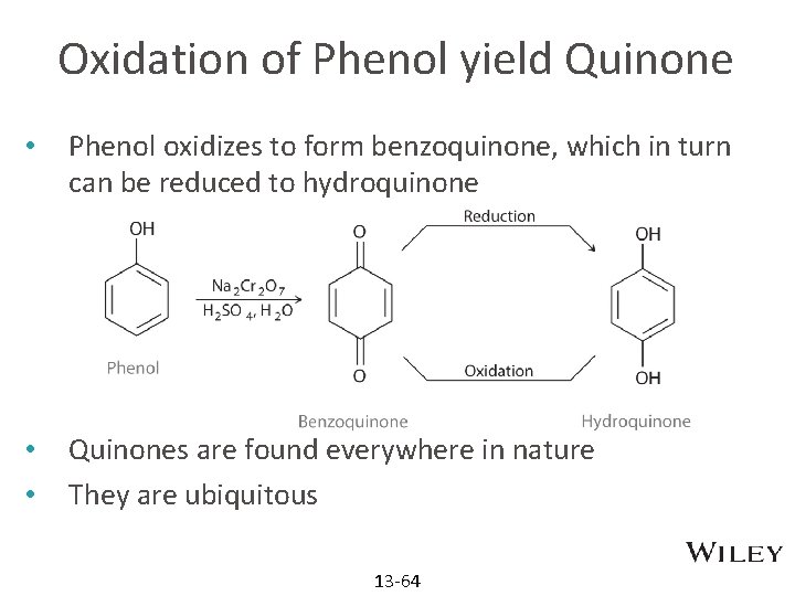 Oxidation of Phenol yield Quinone • Phenol oxidizes to form benzoquinone, which in turn