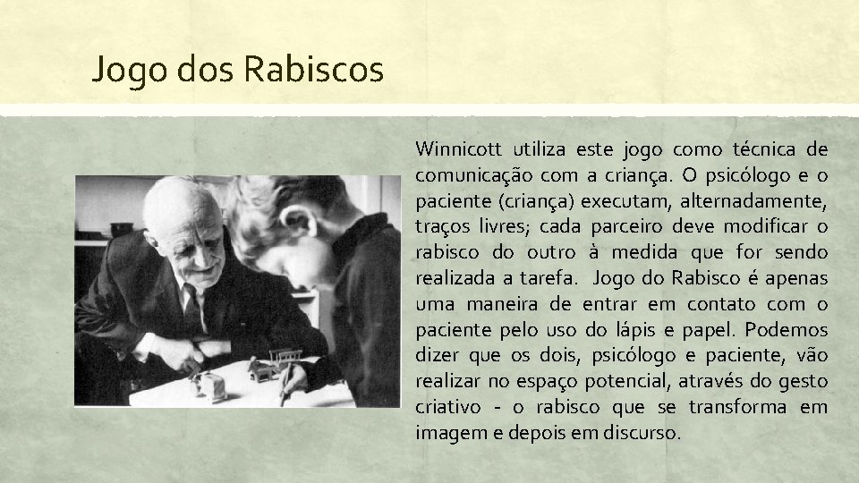 Jogo dos Rabiscos Winnicott utiliza este jogo como técnica de comunicação com a criança.