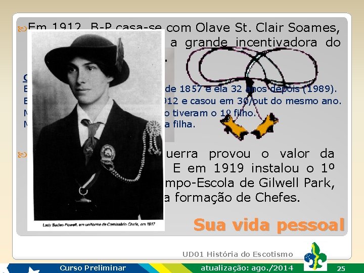  Em 1912, B-P casa-se com Olave St. Clair Soames, que veio a tornar-se