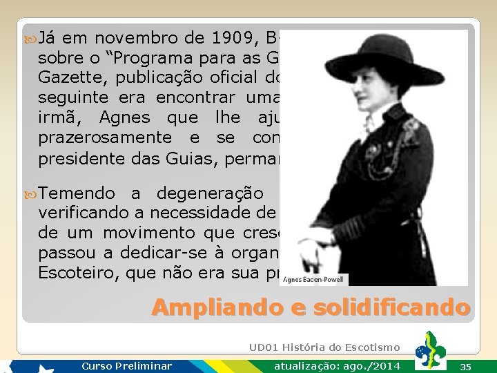  Já em novembro de 1909, B-P escrevia um artigo sobre o “Programa para