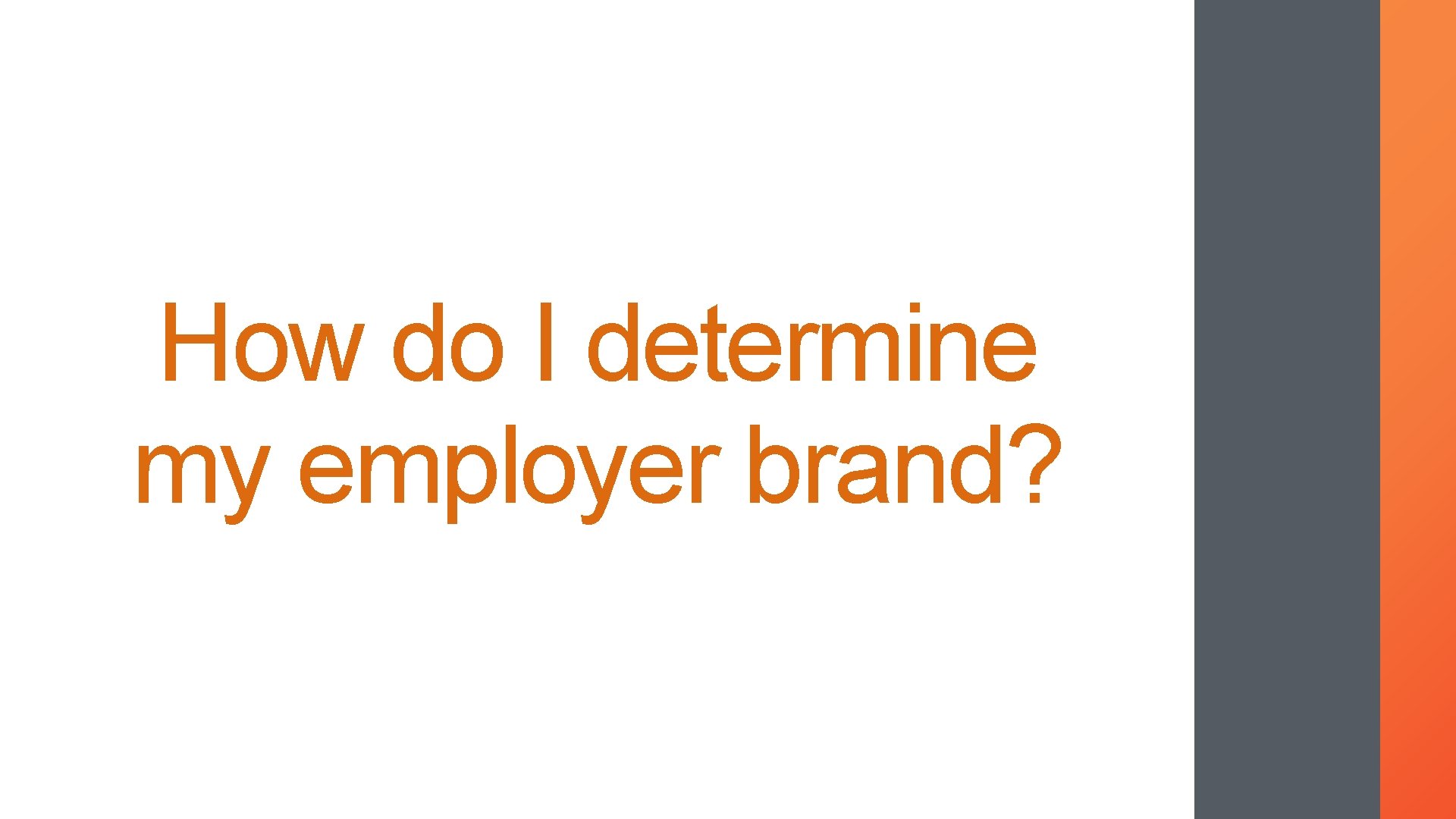 How do I determine my employer brand? 