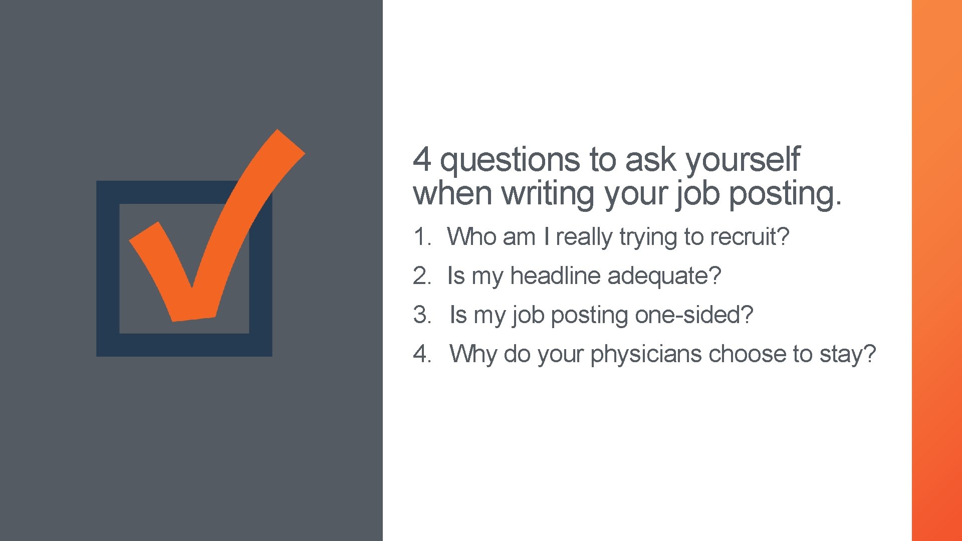 4 questions to ask yourself when writing your job posting. 1. Who am I