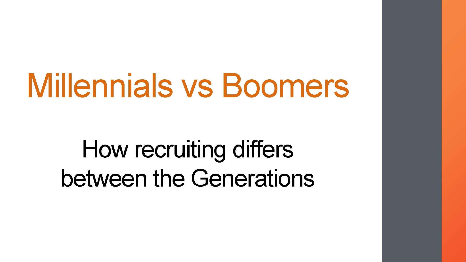 Millennials vs Boomers How recruiting differs between the Generations 