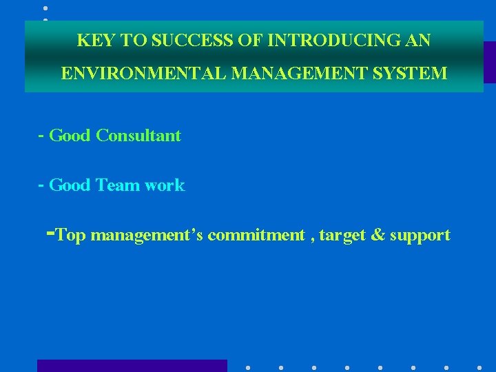 KEY TO SUCCESS OF INTRODUCING AN ENVIRONMENTAL MANAGEMENT SYSTEM - Good Consultant - Good