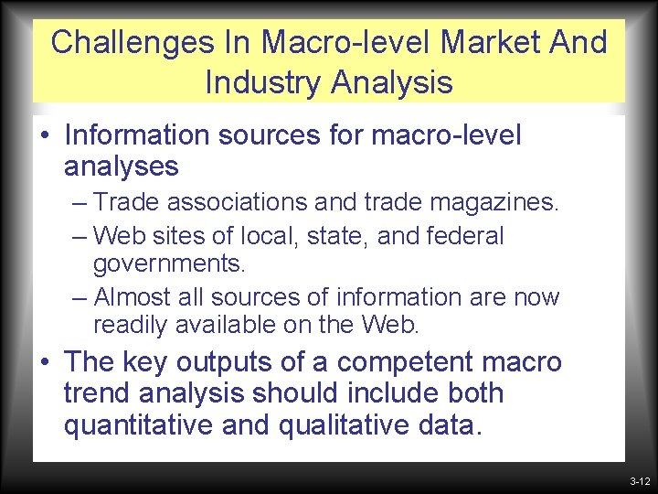 Challenges In Macro-level Market And Industry Analysis • Information sources for macro-level analyses – Challenges In Macro-level Market And Industry Analysis • Information sources for macro-level analyses –