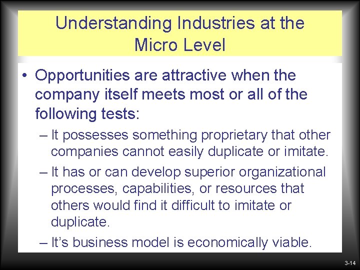 Understanding Industries at the Micro Level • Opportunities are attractive when the company itself Understanding Industries at the Micro Level • Opportunities are attractive when the company itself