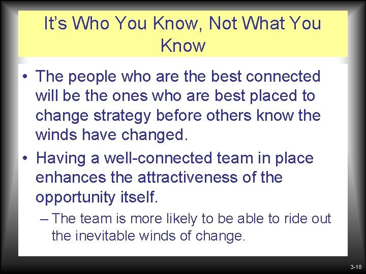 It’s Who You Know, Not What You Know • The people who are the It’s Who You Know, Not What You Know • The people who are the