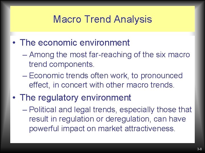Macro Trend Analysis • The economic environment – Among the most far-reaching of the Macro Trend Analysis • The economic environment – Among the most far-reaching of the