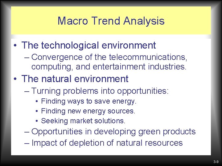 Macro Trend Analysis • The technological environment – Convergence of the telecommunications, computing, and Macro Trend Analysis • The technological environment – Convergence of the telecommunications, computing, and