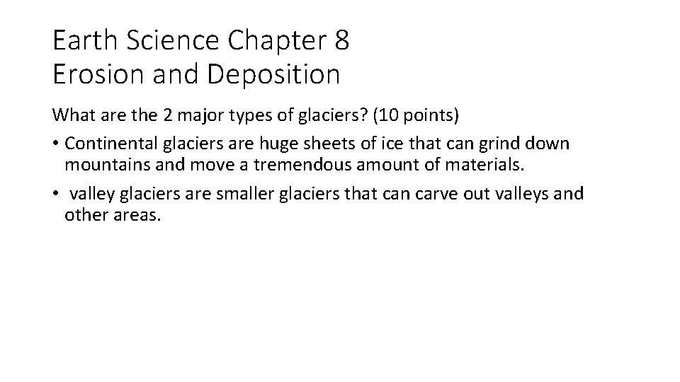 Earth Science Chapter 8 Erosion and Deposition What are the 2 major types of