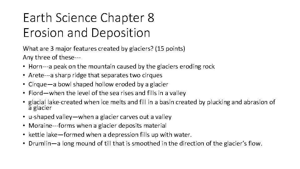 Earth Science Chapter 8 Erosion and Deposition What are 3 major features created by